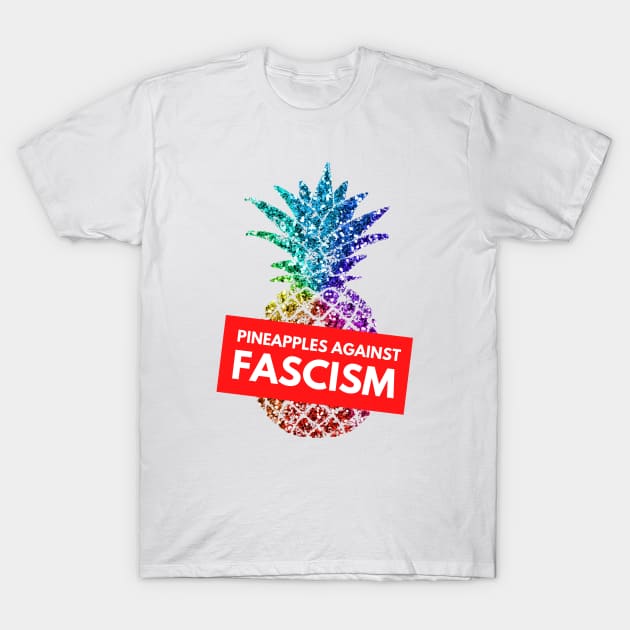 Pineapple Against Fascism (White) T-Shirt by applebubble